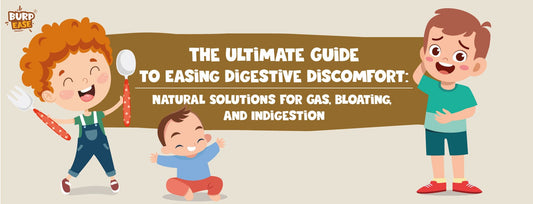 The Ultimate Guide to Easing Digestive Discomfort: Natural Solutions for Gas, Bloating, and Indigestion: - The Burpease