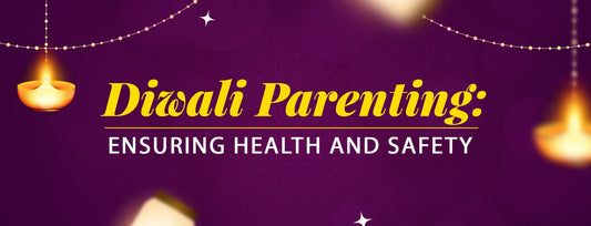 Diwali Parenting: Ensuring Health And Safety For All Ages - The Burpease